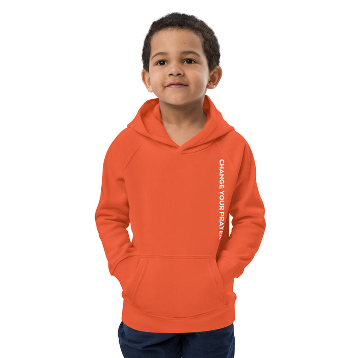 Kids eco hoodie-Change Your Prayer