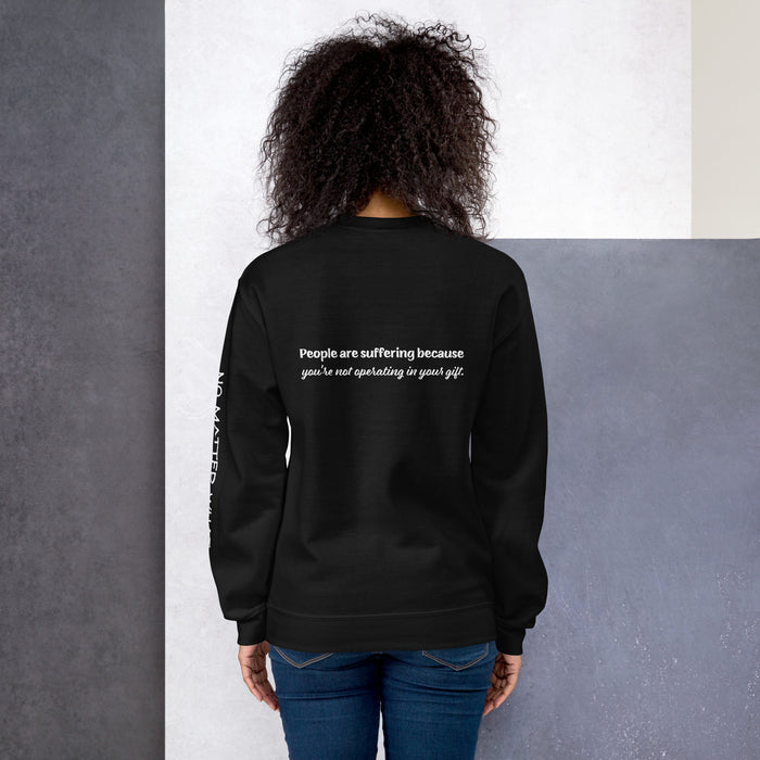 Unisex Sweatshirt-You Are Not Operating in Your Gift