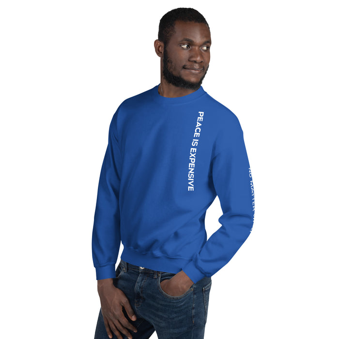 Unisex Sweatshirt-Peace Is Expensive
