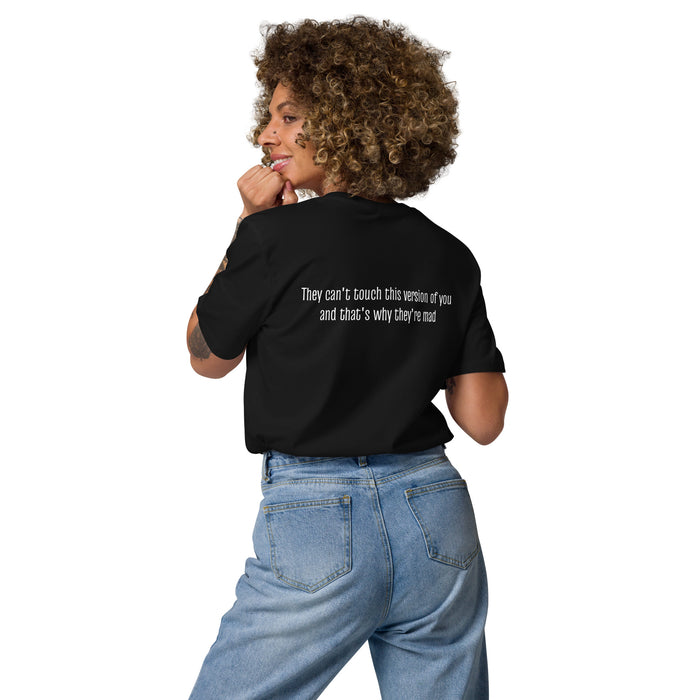 Unisex organic cotton t-shirt: They Can't Touch This Version of You