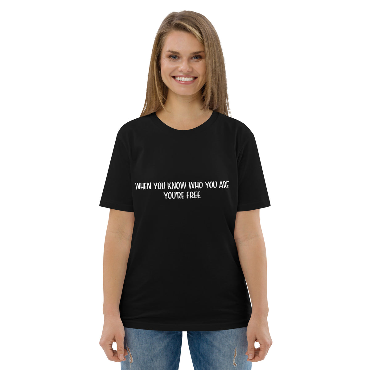 Unisex organic cotton t-shirt - When You Know Who You Are