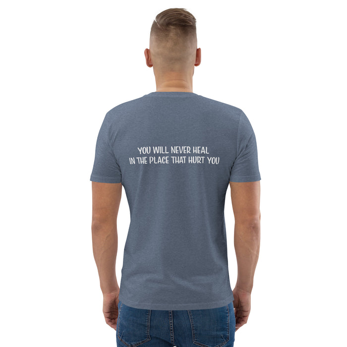 Unisex organic cotton t-shirt:  You Will Never Heal