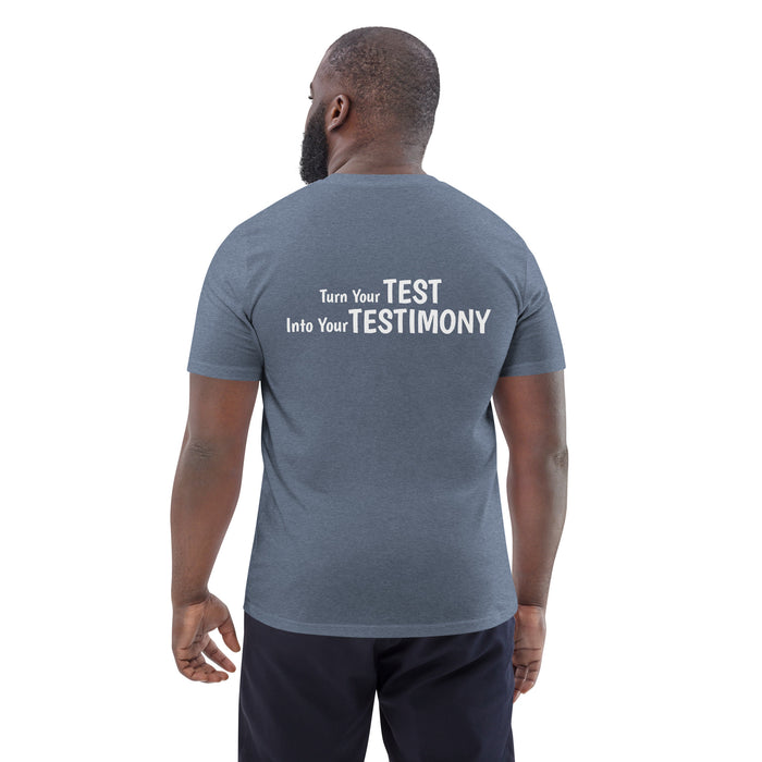 Unisex organic cotton t-shirt:  Turn Your Test Into Your Testimony