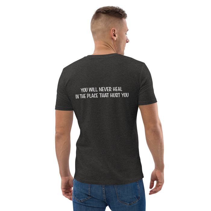 Unisex organic cotton t-shirt:  You Will Never Heal