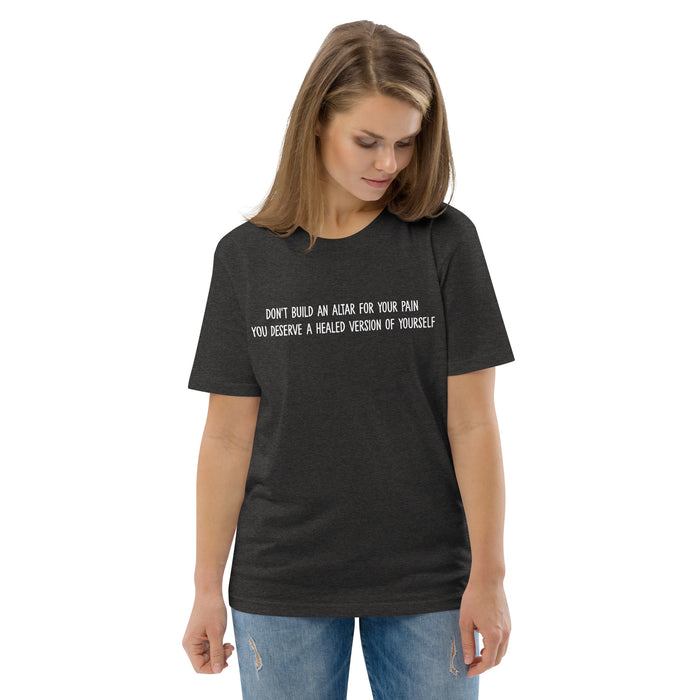 Unisex organic cotton t-shirt:  Don't Build an Altar