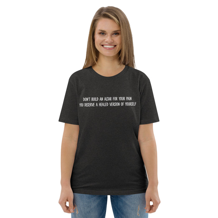 Unisex organic cotton t-shirt:  Don't Build an Altar