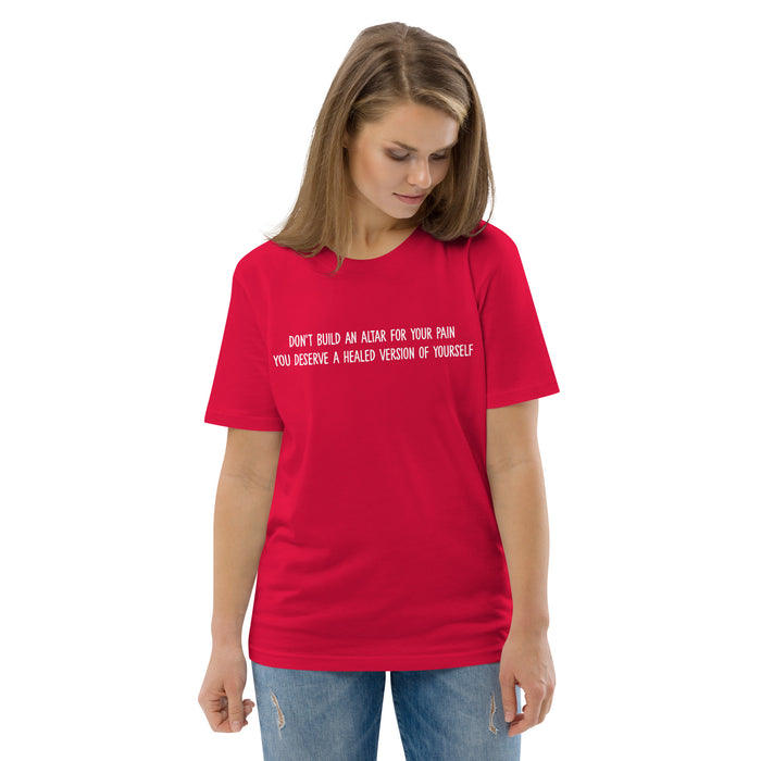 Unisex organic cotton t-shirt:  Don't Build an Altar