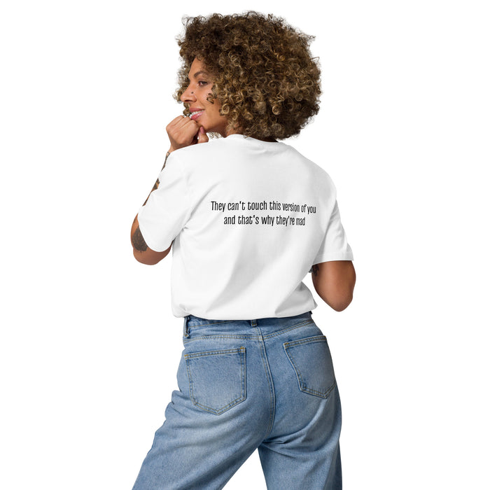 Unisex organic cotton t-shirt: They Can't Touch This Version of You