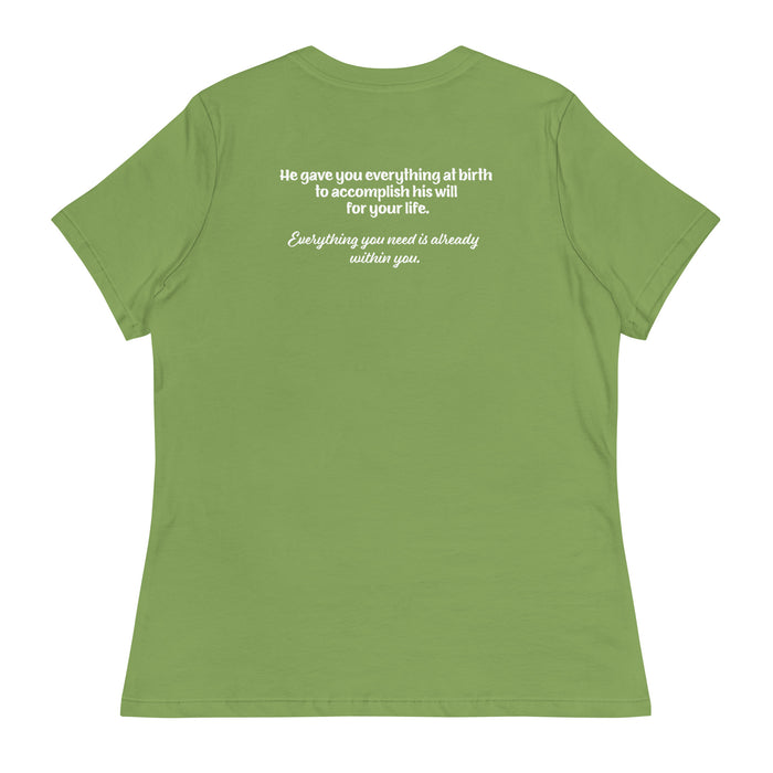 Women's Relaxed T-Shirt-He Gave You Everything at Birth
