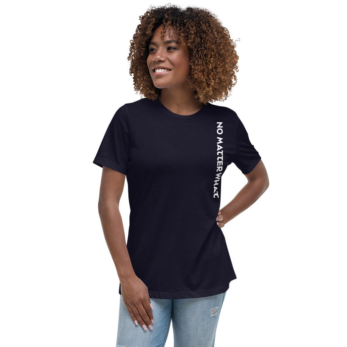 Women's Relaxed T-Shirt-No Matter What
