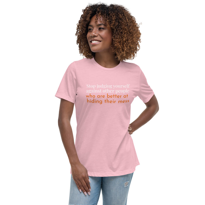 Women's Relaxed T-Shirt-Stop Judging Yourself