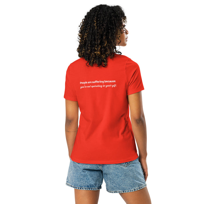 Women's Relaxed T-Shirt-You are not using your gift