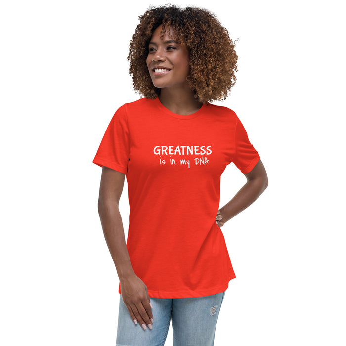 Women's Relaxed T-Shirt-Greatness is in my DNA